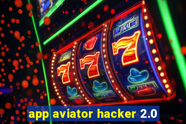 app aviator hacker 2.0